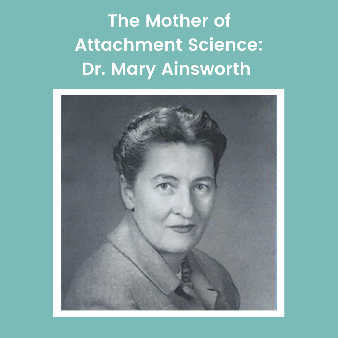 photo of Dr. Mary Ainsworth with the words "The Mother of Attachment Science" above her photo
