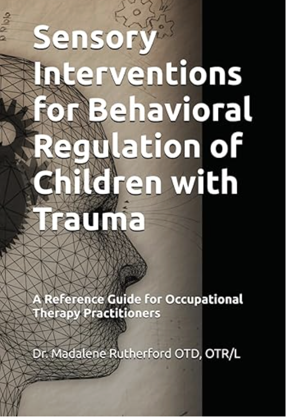 a photo of the cover of the book Sensory Interventions for Behavioral Regulation of Children with Trauma